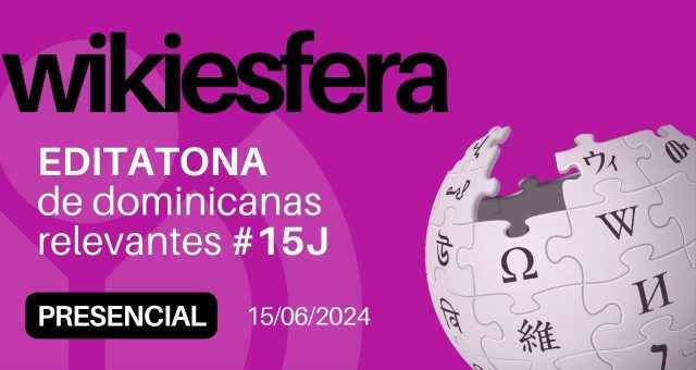 Editatona de dominicanas relevantes #15J