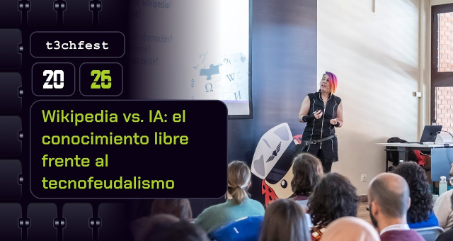 Wikipedia vs. IA: el conocimiento libre frente al tecnofeudalismo | T3chFest 2026